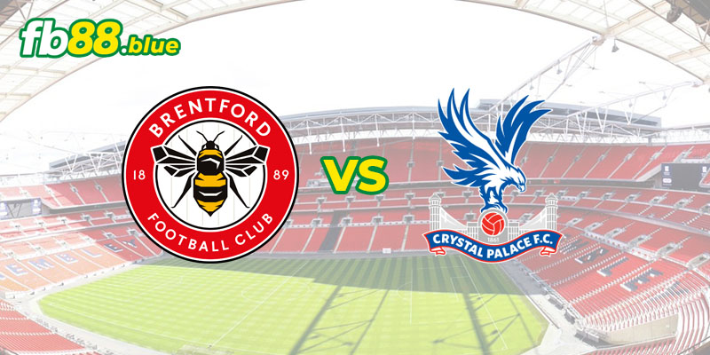 Phân Tích Phong Độ Thi Đấu Giữa Brentford vs Crystal Palace